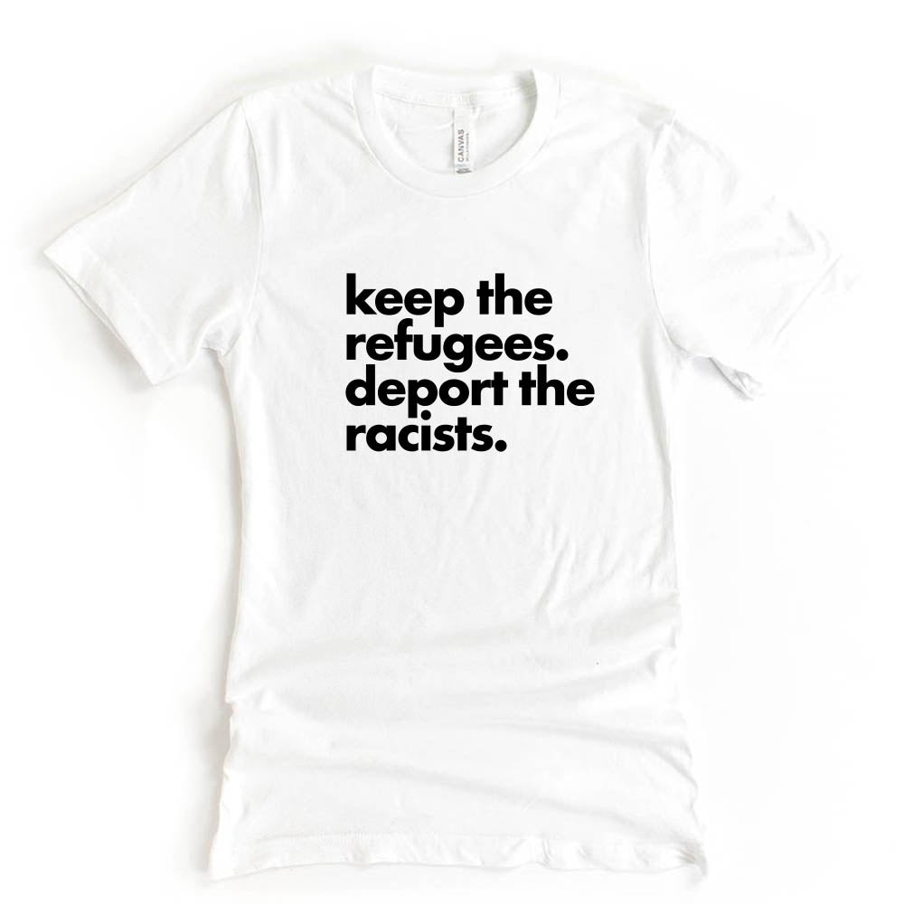 Keep the Refugees Deport the Racists ~ Jersey T-Shirt ~ humanKIND