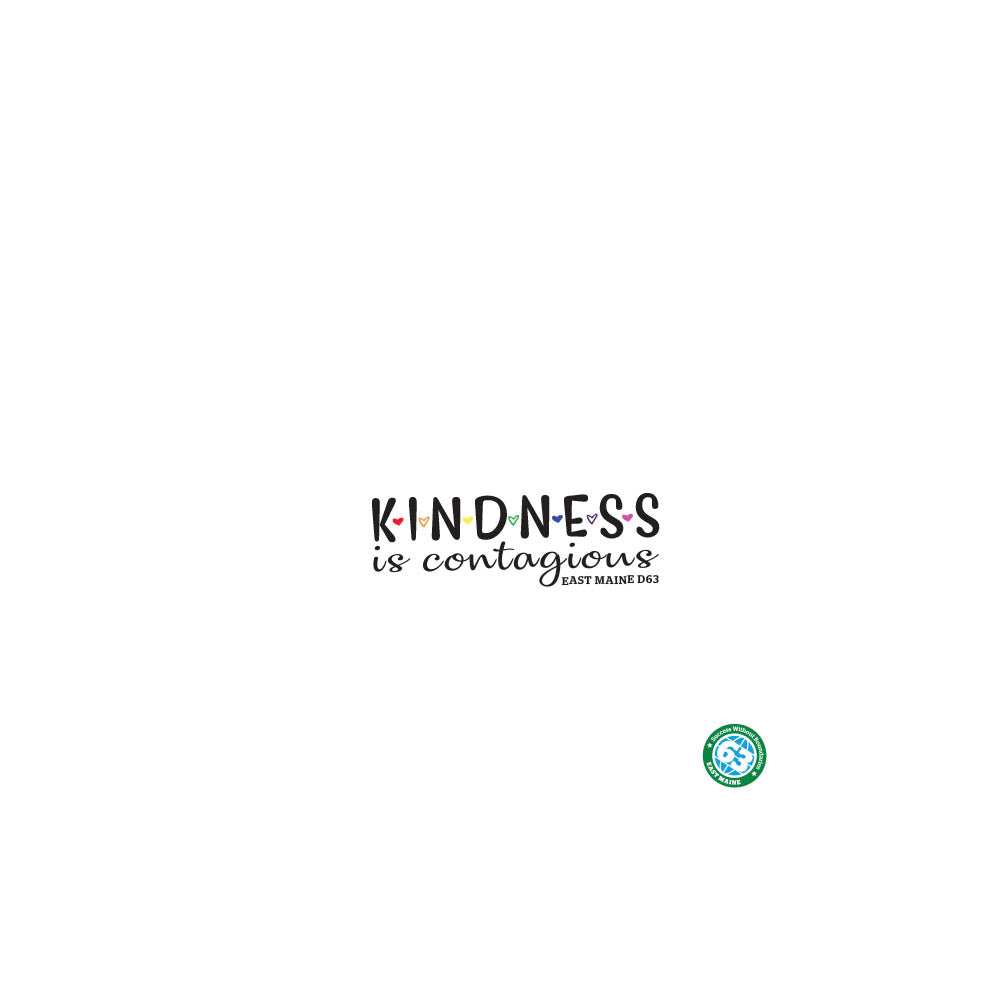 Kindness Is Contagious ~ Hoodie ~ East Maine School District 63