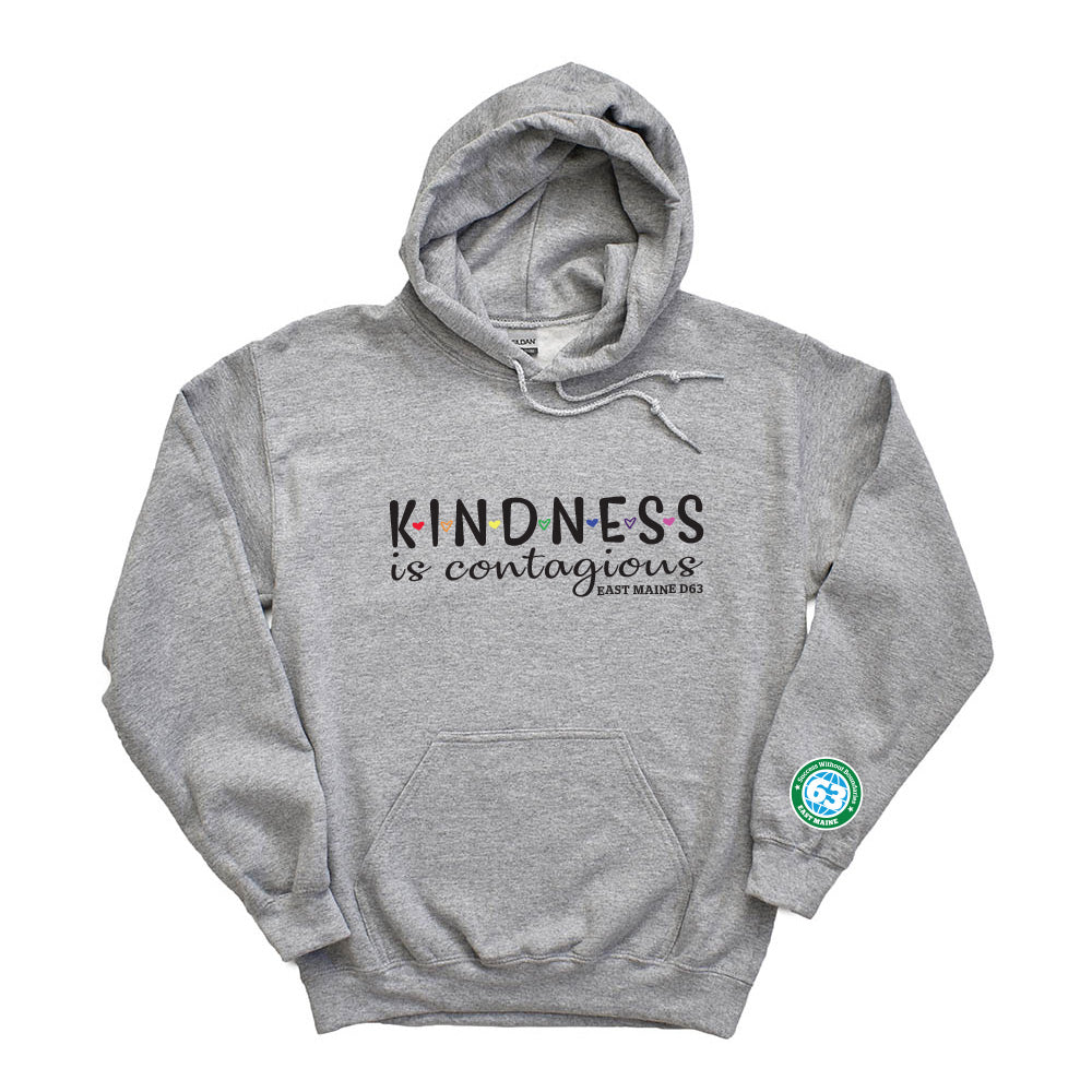 Kindness Is Contagious ~ Hoodie ~ East Maine School District 63