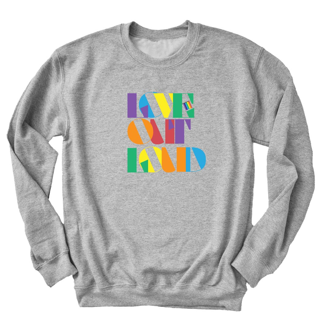 Love Out Loud ~ Sponge Fleece Crewneck Sweatshirt ~ humanKIND