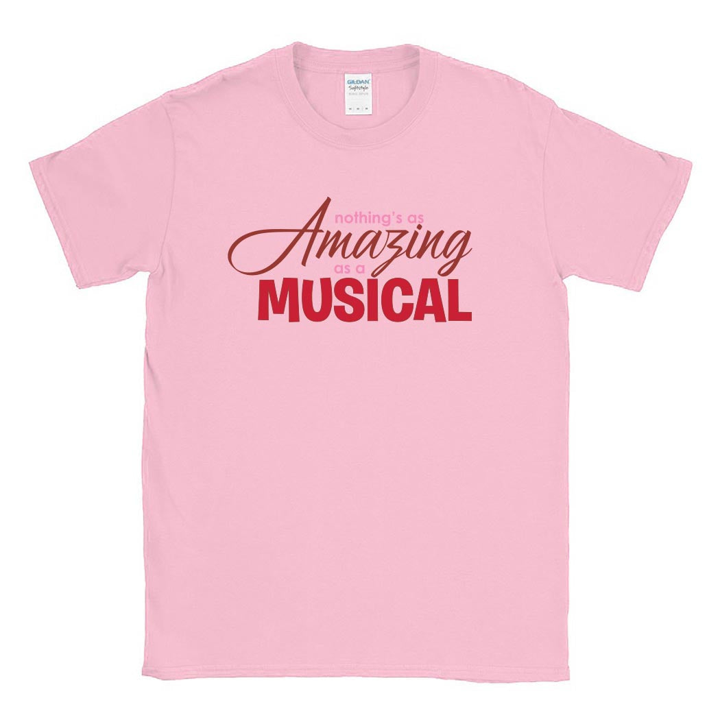 Nothing's as Amazing as a Musical ~ Cotton T-Shirt ~ Prospect Theatre