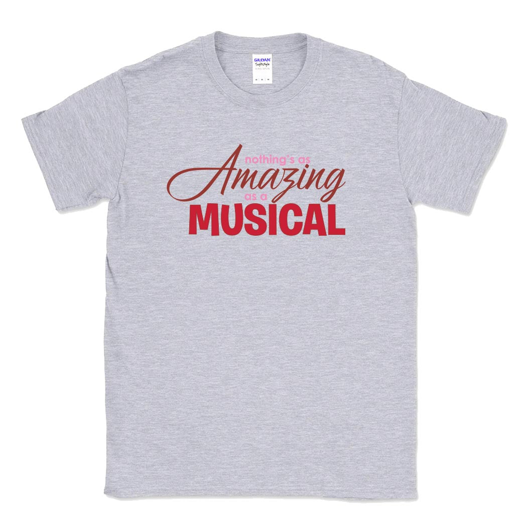 Nothing's as Amazing as a Musical ~ Cotton T-Shirt ~ Prospect Theatre
