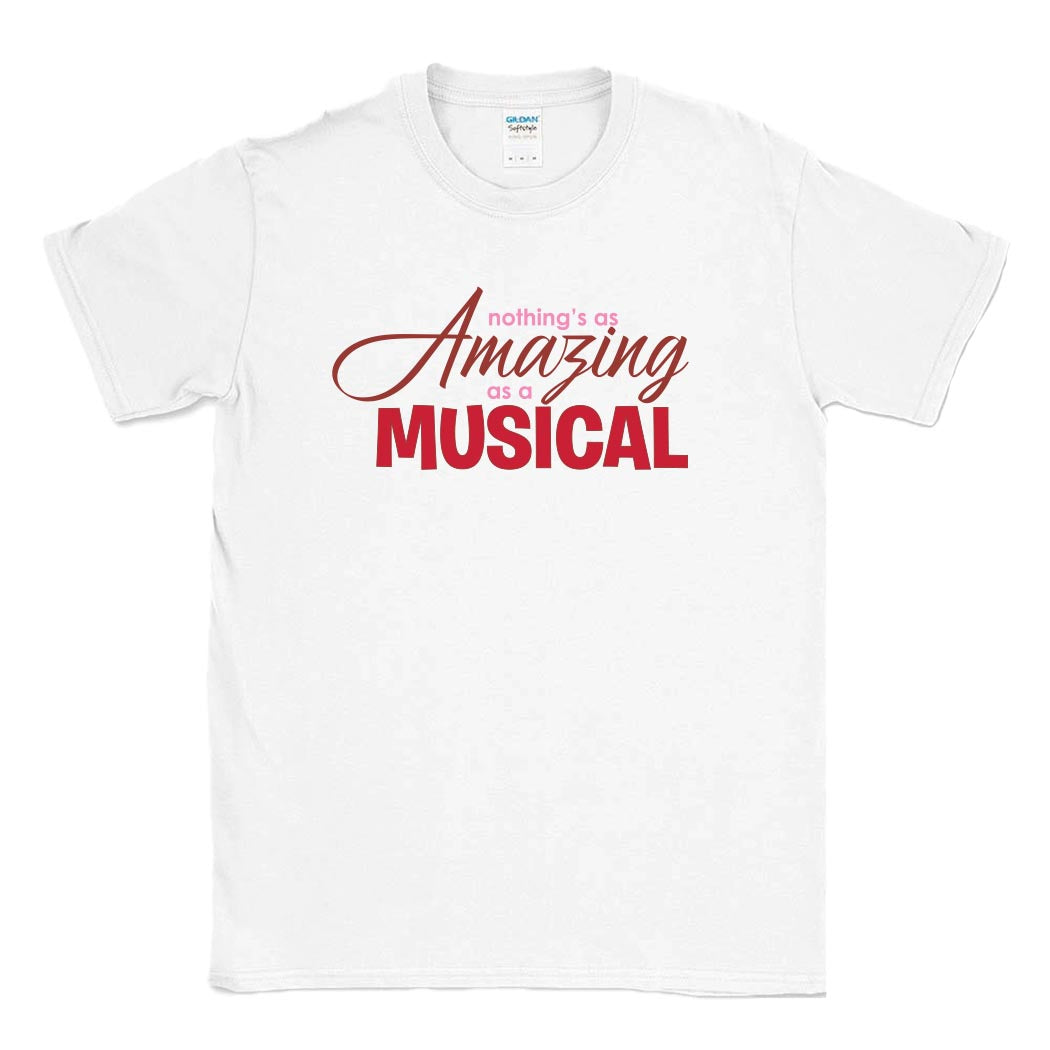 Nothing's as Amazing as a Musical ~ Cotton T-Shirt ~ Prospect Theatre