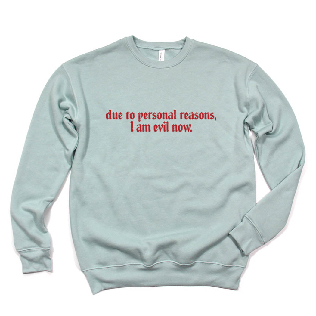 Due To Personal Reasons, I Am Evil Now. ~ Drop Shoulder Crewneck Sweatshirt ~ humanKIND
