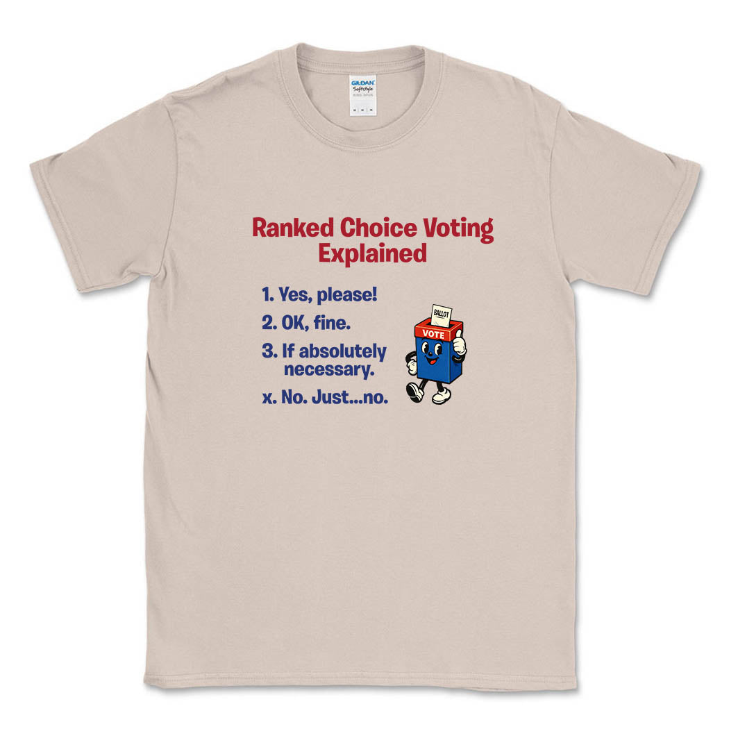 Ranked Choice Voting Explained ~ Cotton T-Shirt ~ humanKIND-sand