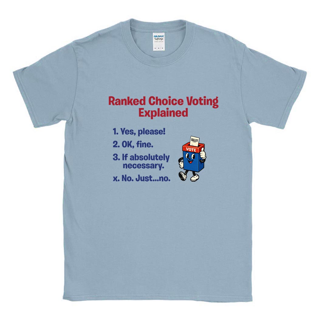 Ranked Choice Voting Explained ~ Cotton T-Shirt ~ humanKIND-stone blue