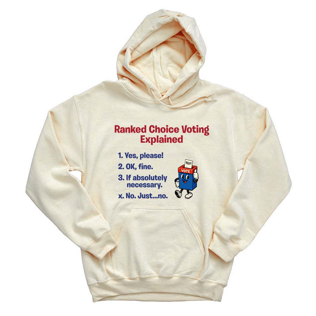 Ranked Choice Voting Explained ~ Hoodie ~ humanKIND-off white