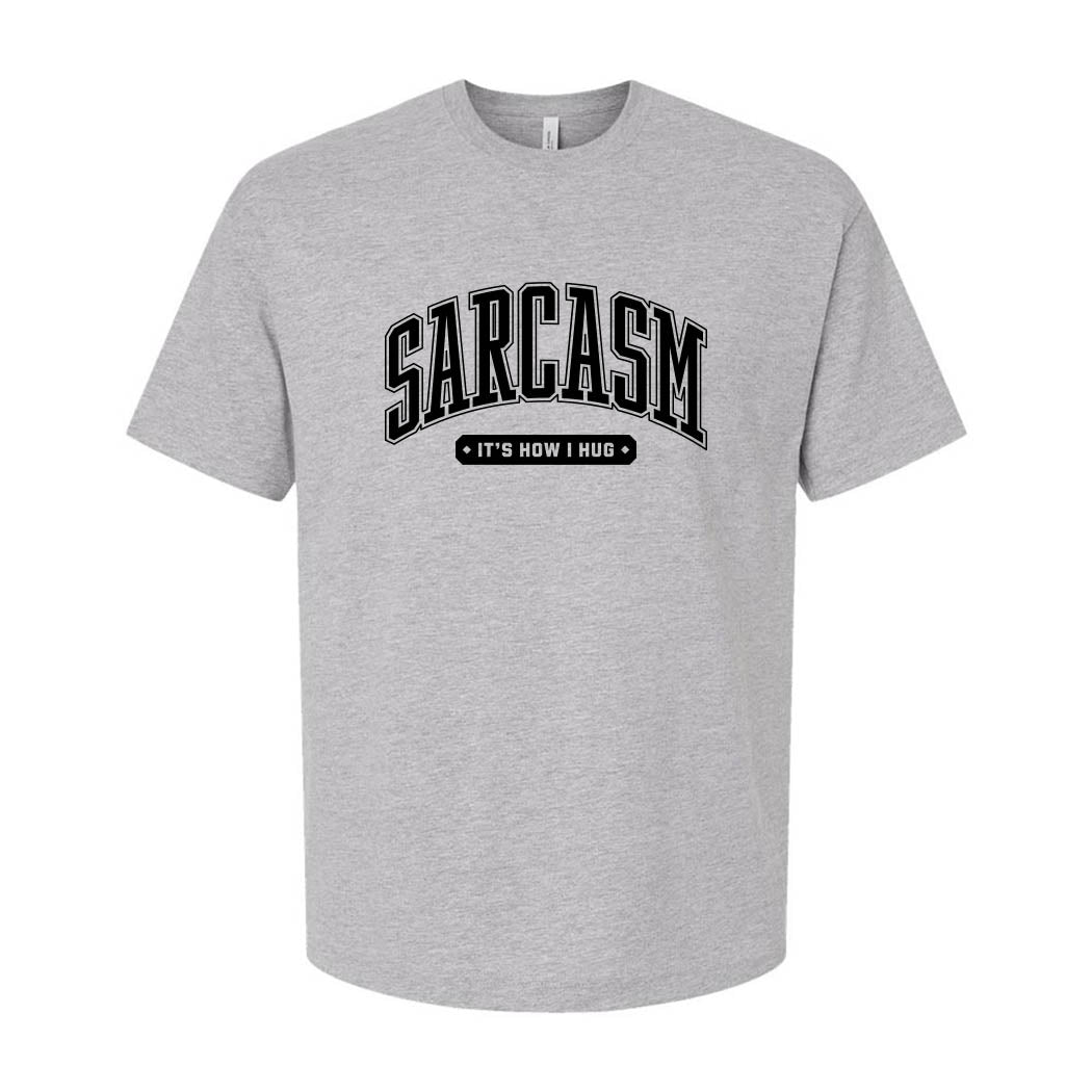 Sarcasm It's How I Hug ~ Heavyweight Cotton T-Shirt ~ humanKIND