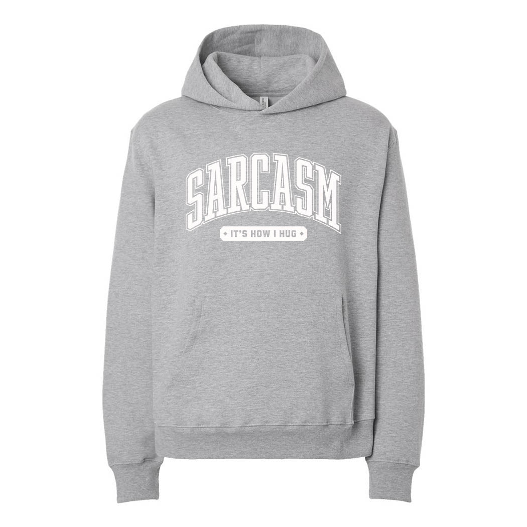 Sarcasm It's How I Hug ~ Heavyweight Hoodie ~ humanKIND