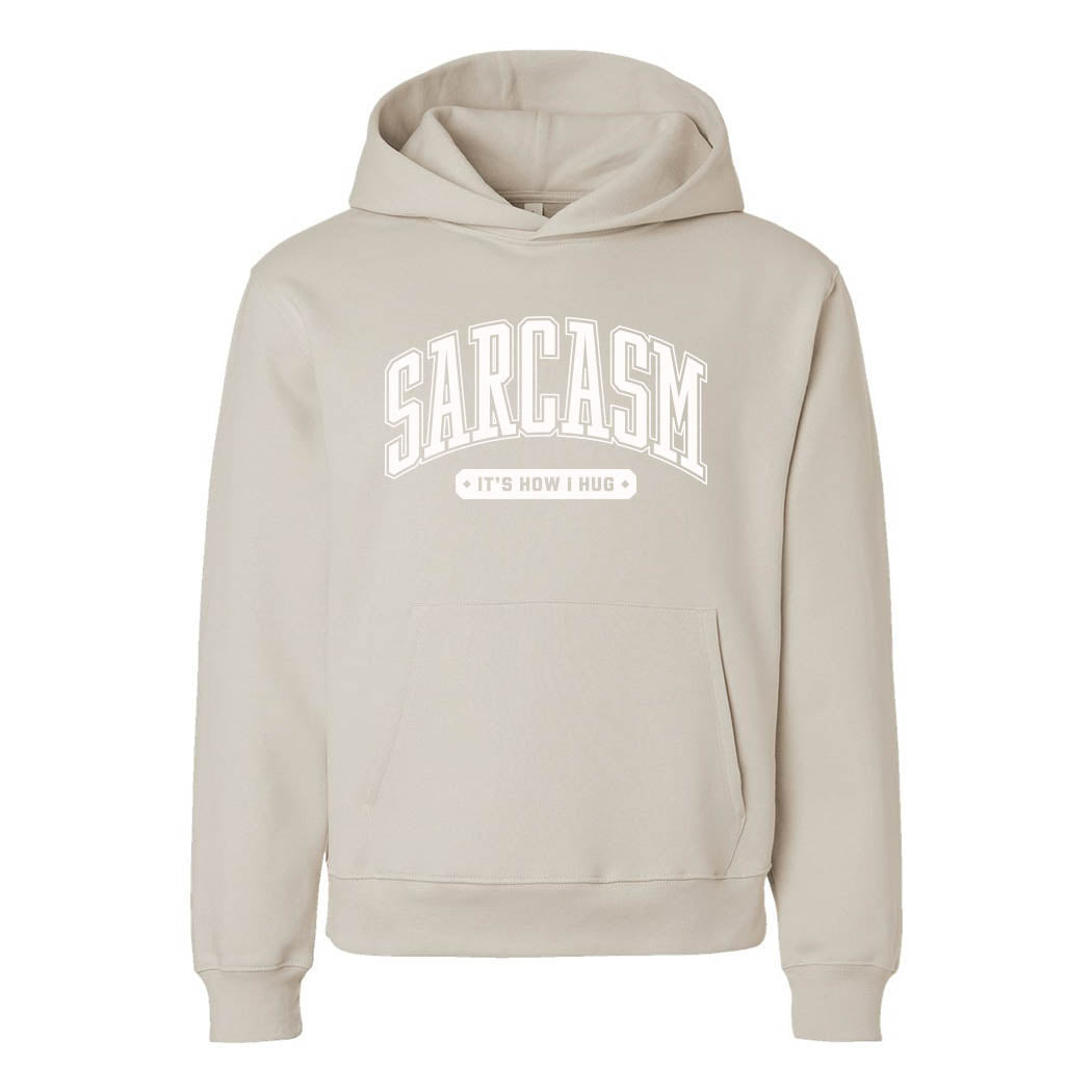 Sarcasm It's How I Hug ~ Heavyweight Hoodie ~ humanKIND