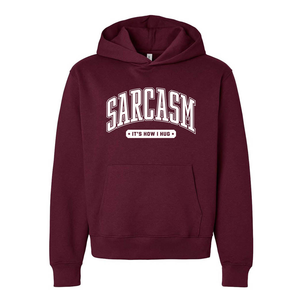 Sarcasm It's How I Hug ~ Heavyweight Hoodie ~ humanKIND