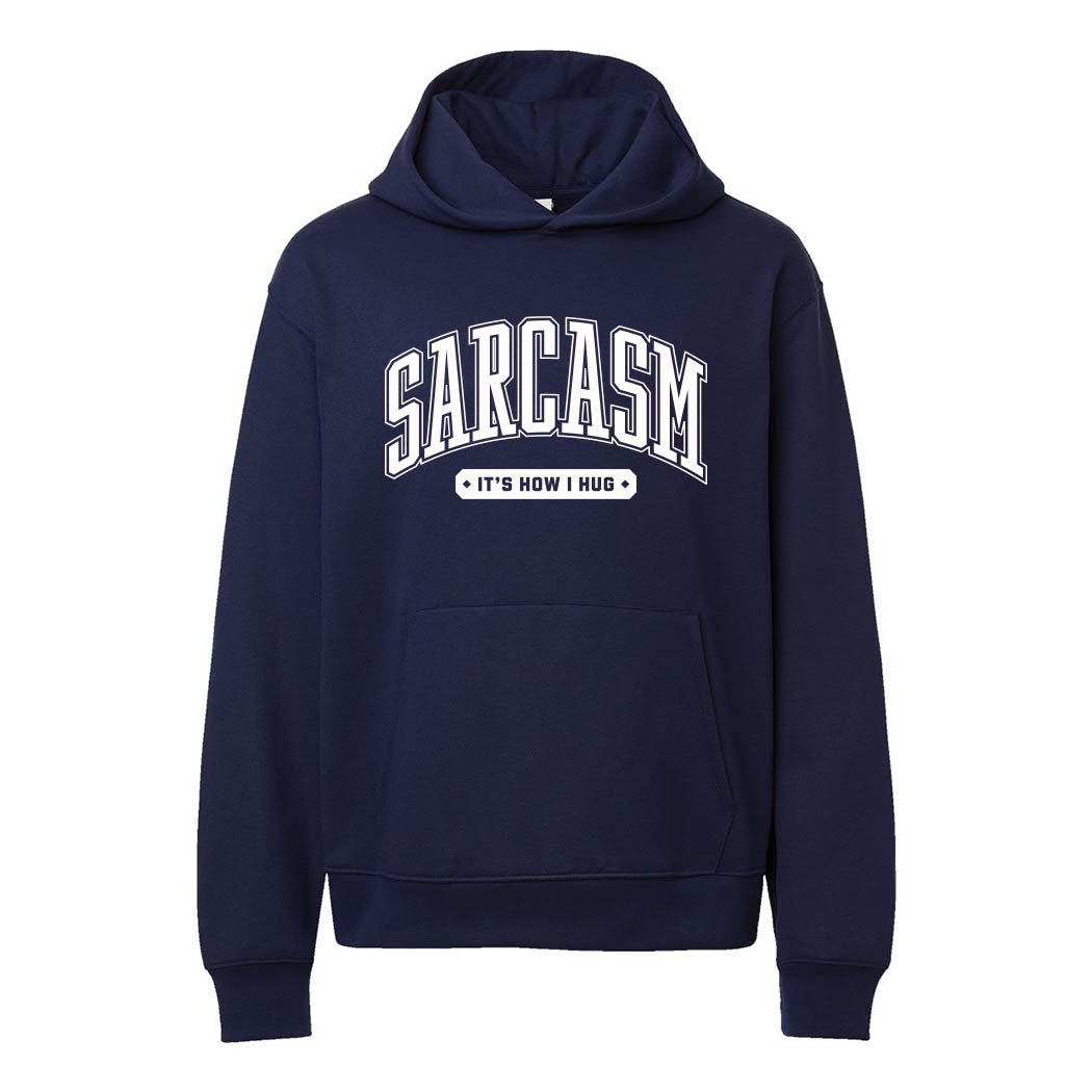 Sarcasm It's How I Hug ~ Heavyweight Hoodie ~ humanKIND