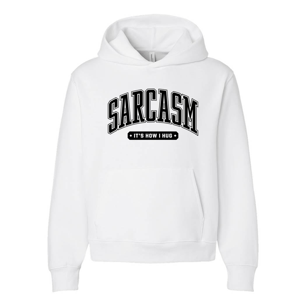 Sarcasm It's How I Hug ~ Heavyweight Hoodie ~ humanKIND