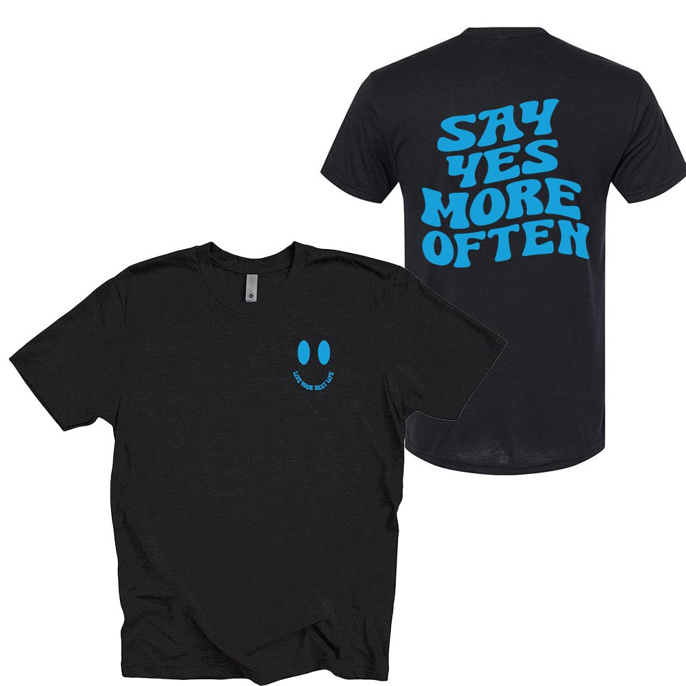 SAY YES MORE OFTEN BEST LIFE TRIBLEND TEE ~ BEST LIFE ~ adult ~ classic unisex fit