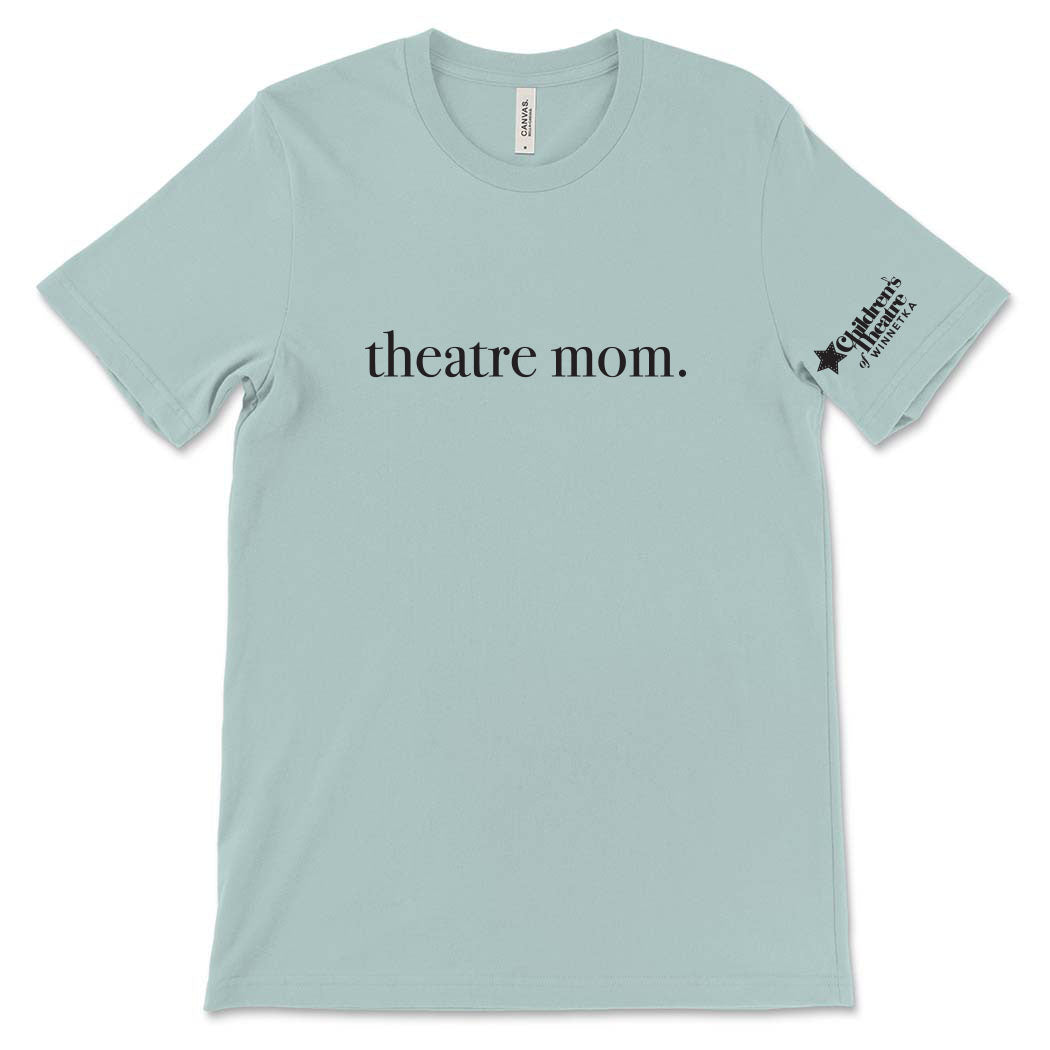 Theatre Mom ~ Jersey T-Shirt ~ Children's Theatre of Winnetka