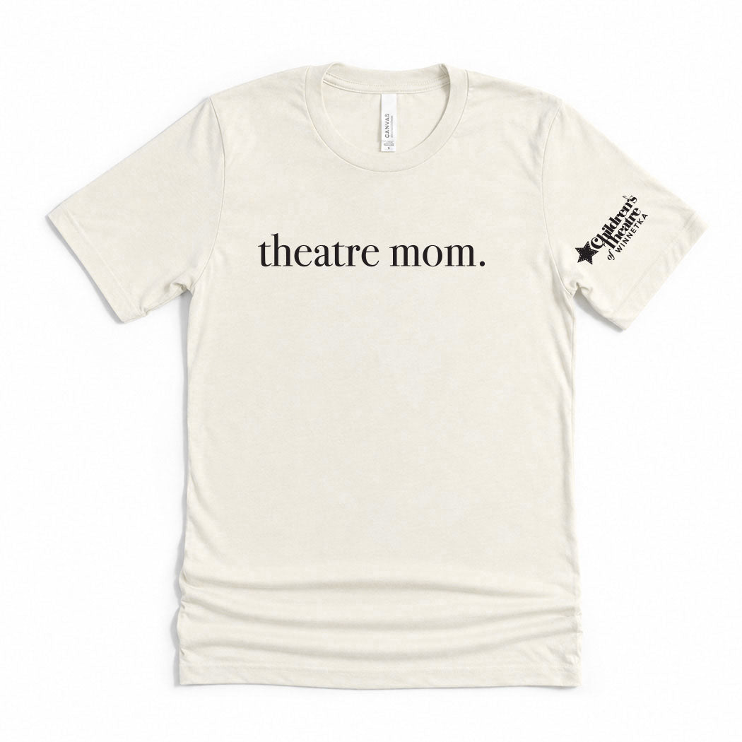 Theatre Mom ~ Jersey T-Shirt ~ Children's Theatre of Winnetka