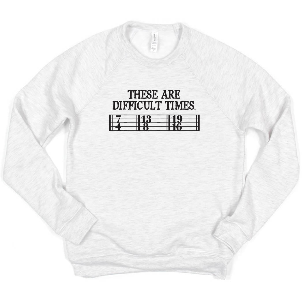 These Are Difficult Times ~ Raglan Sponge Fleece Crewneck Sweatshirt ~ humanKIND