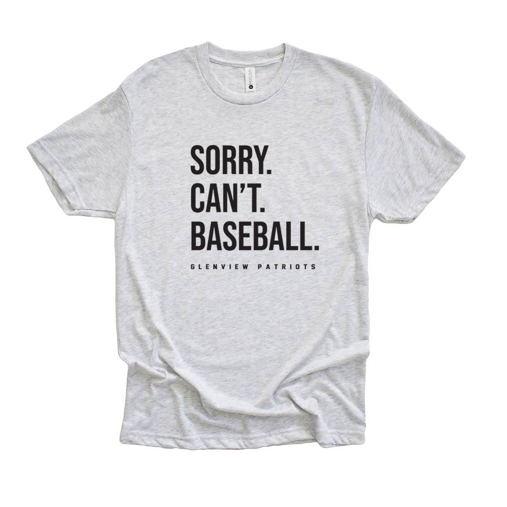 SORRY. CAN'T. BASEBALL. TRIBLEND TEE ~ GLENVIEW PATRIOTS ~ youth, unisex and women's