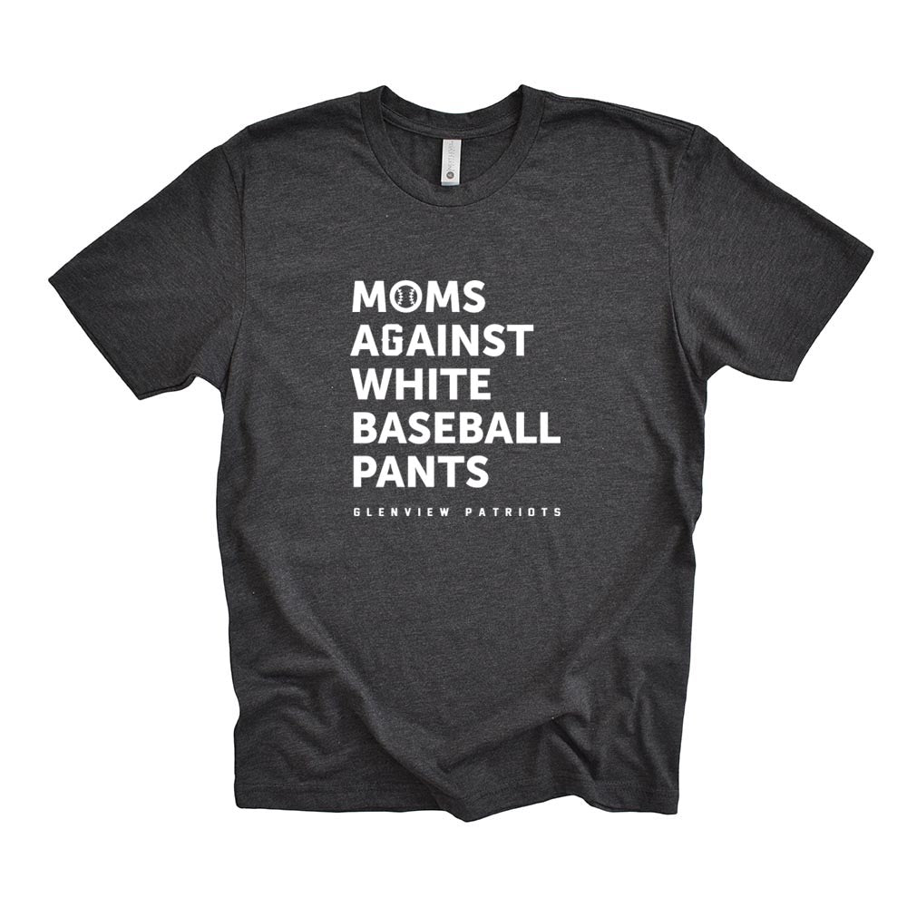 MOMS AGAINST WHITE BASEBALL PANTS TRIBLEND TEE ~ GLENVIEW PATRIOTS ~ unisex and women's