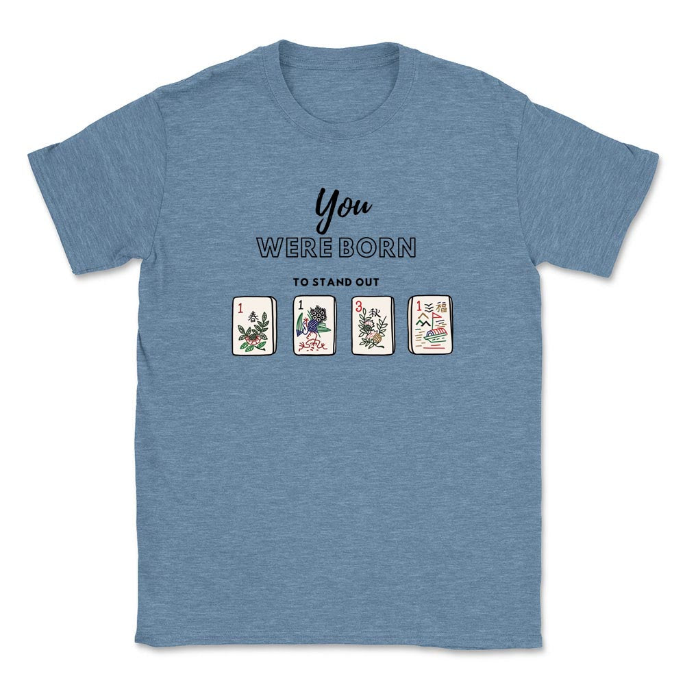 YOU WERE BORN TO STAND OUT MAH JONGG TEE ~ adult ~ classic unisex fit