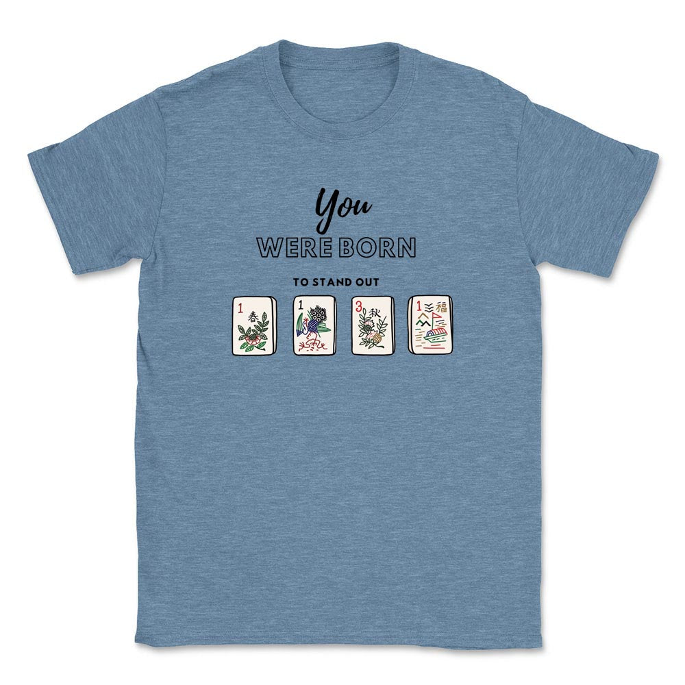 YOU WERE BORN TO STAND OUT MAH JONGG TEE  ~  adult ~ classic unisex fit