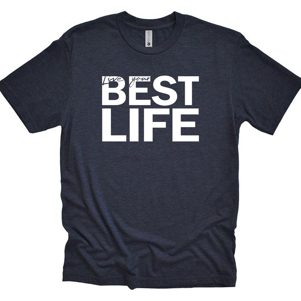 BEST LIFE TRIBLEND TEE ~ BEST LIFE ~ youth, women's & unisex ~ classic fit