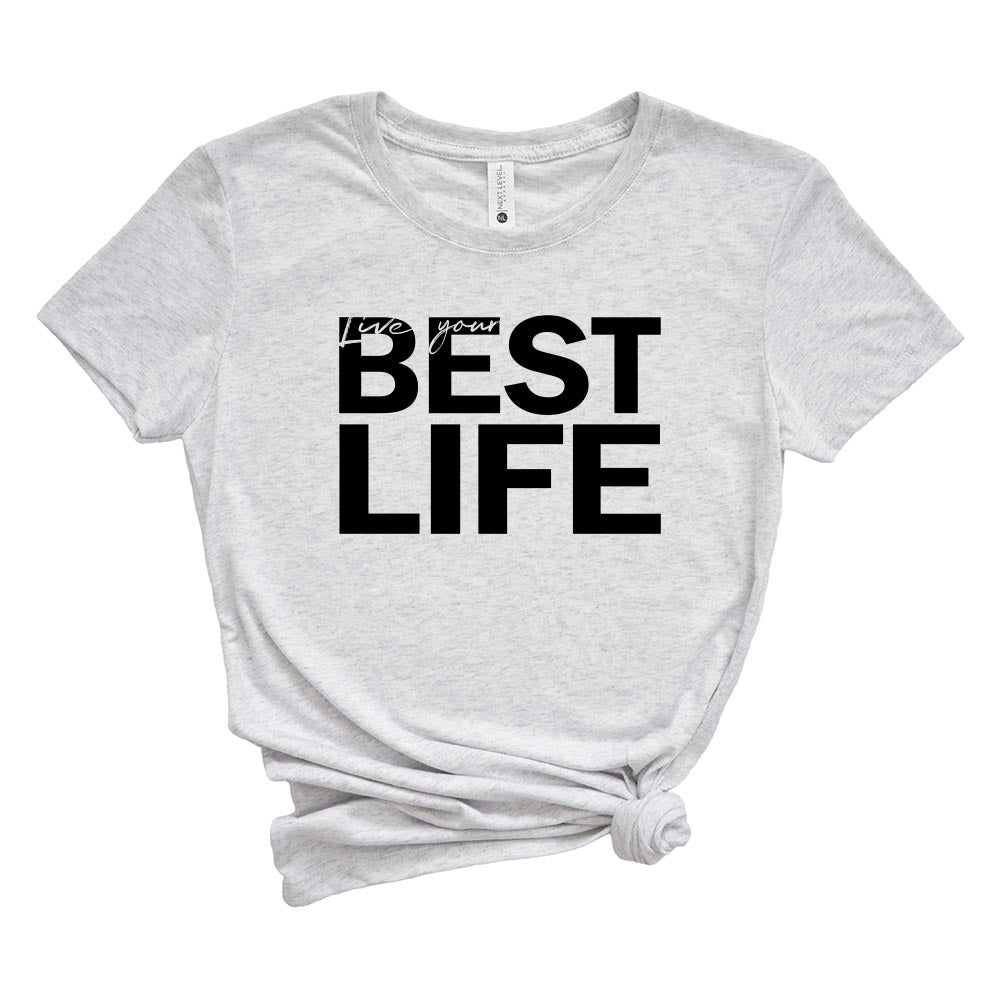 BEST LIFE TRIBLEND TEE ~ youth, women & unisex ~ classic fit