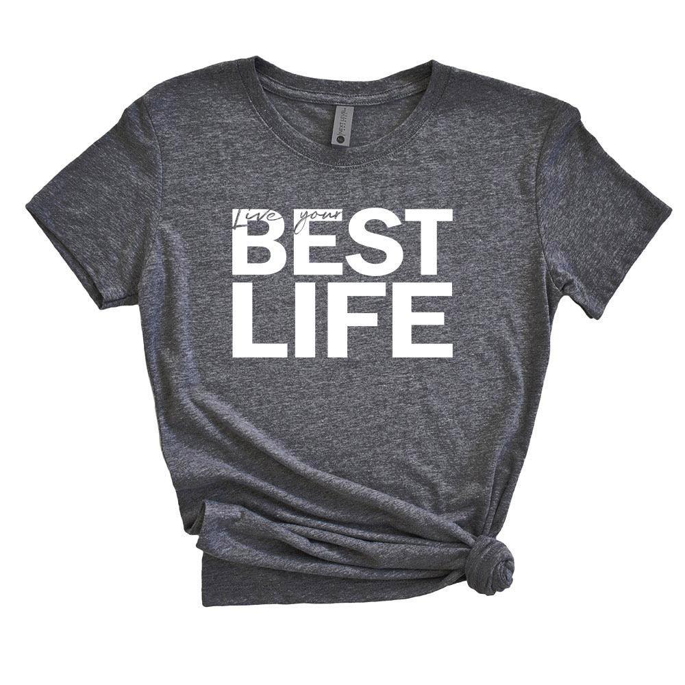 BEST LIFE TRIBLEND TEE ~ BEST LIFE ~ youth, women's & unisex ~ classic fit