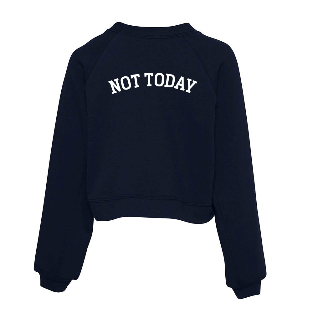 NOT TODAY ARC RAGLAN CROP FLEECE ~ BEST LIFE ~ women's ~ classic fit