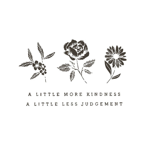 A Little More Kindness A Little Less Judgement