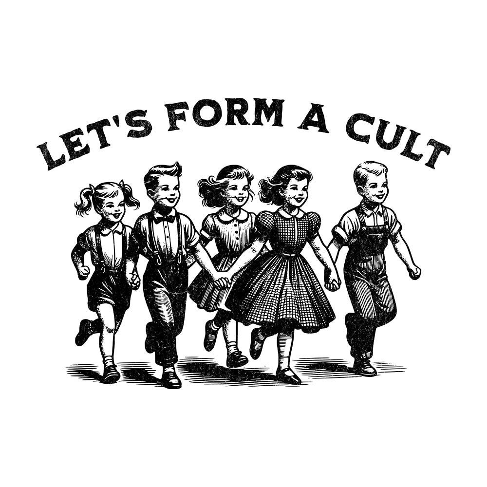 Let's Form A Cult