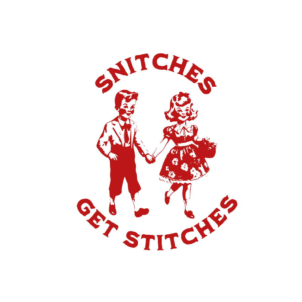 Snitches Get Stitches
