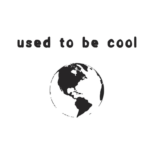 Used To Be Cool