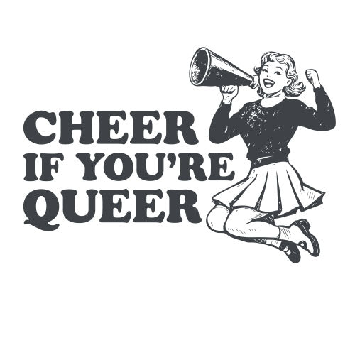 Cheer If You're Queer