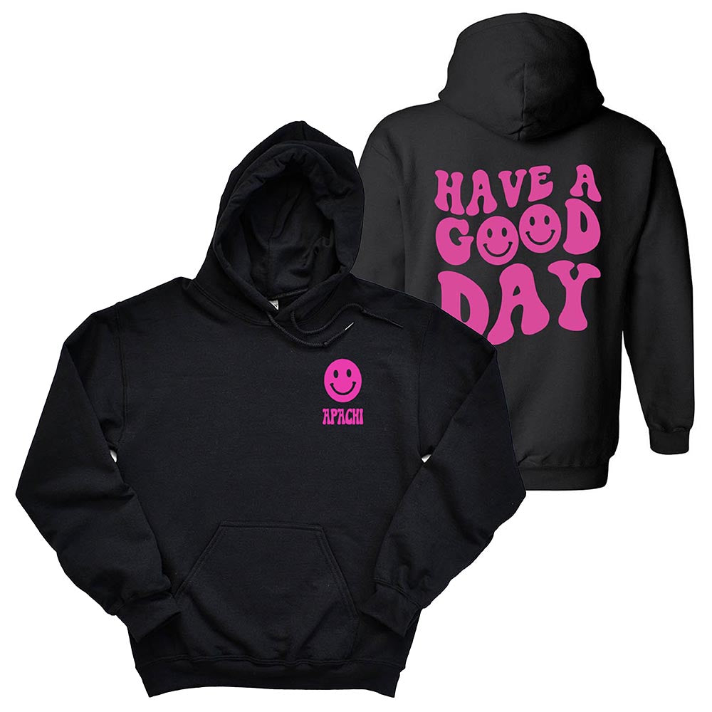 Have a Good Day ~ Hoodie ~ Apachi Day Camp