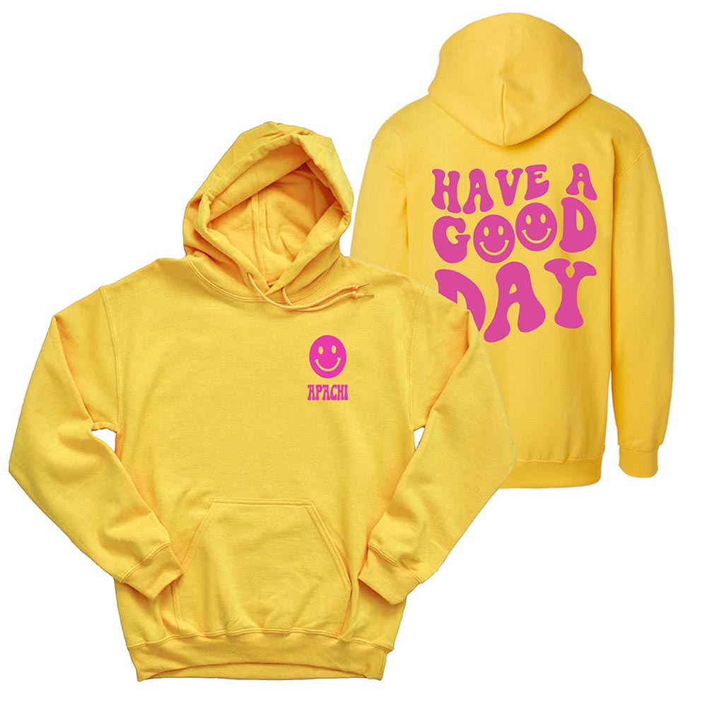 HAVE A GOOD DAY HOODIE ~ APACHI DAY CAMP ~ adult ~ classic unisex fit