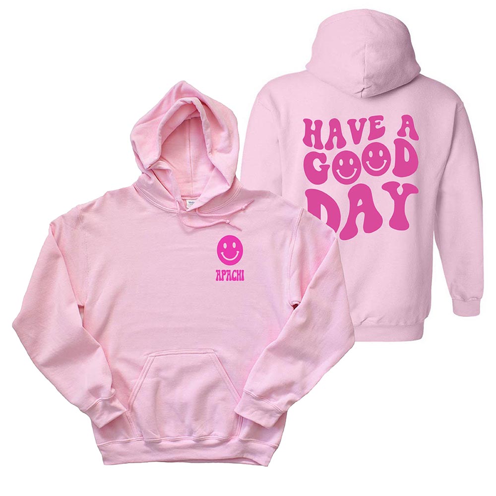 HAVE A GOOD DAY HOODIE ~ APACHI DAY CAMP ~ adult ~ classic unisex fit