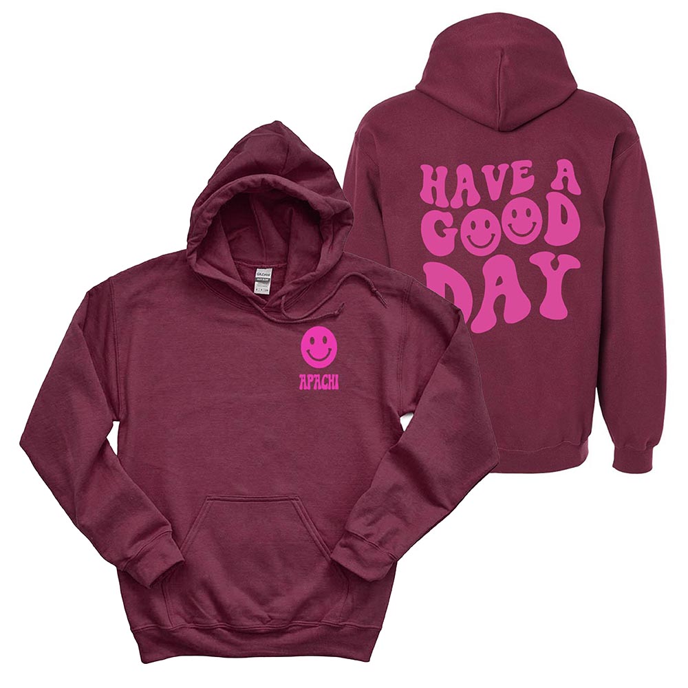 HAVE A GOOD DAY HOODIE ~ APACHI DAY CAMP ~ adult ~ classic unisex fit