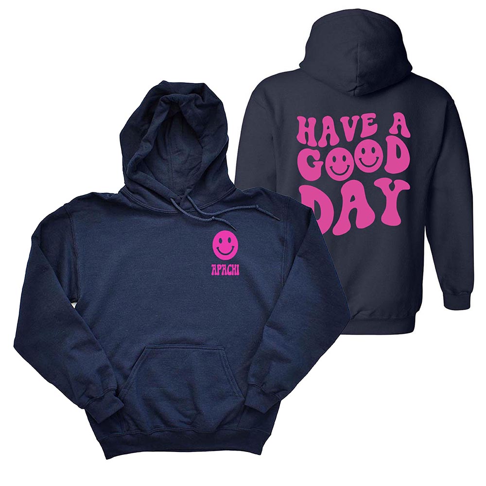 Have a Good Day ~ Hoodie ~ Apachi Day Camp