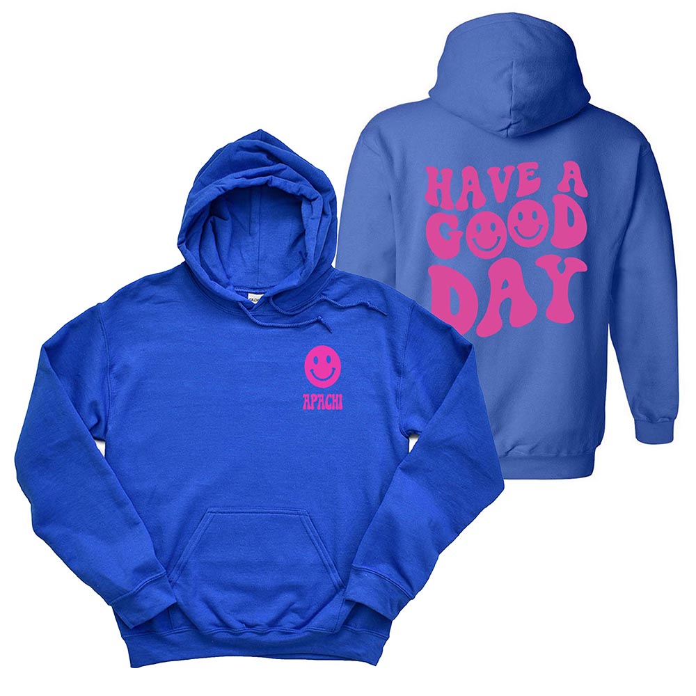 Have a Good Day ~ Hoodie ~ Apachi Day Camp