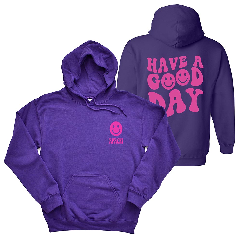 Have a Good Day ~ Hoodie ~ Apachi Day Camp
