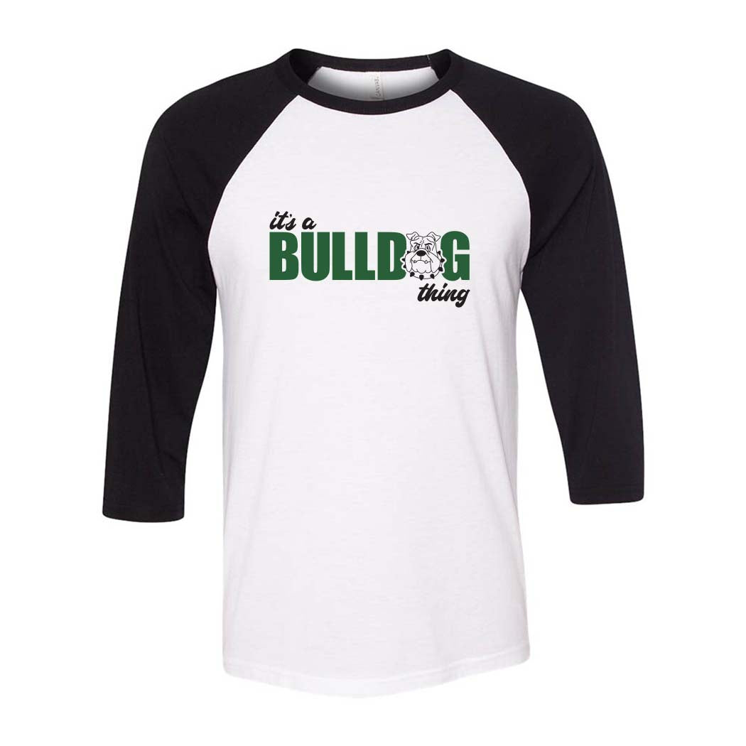 ITS A BULLDOG THING 3/4 SLEEVE BASEBALL TEE ~ BANNOCKBURN SCHOOL ~ youth & adult ~ classic fit