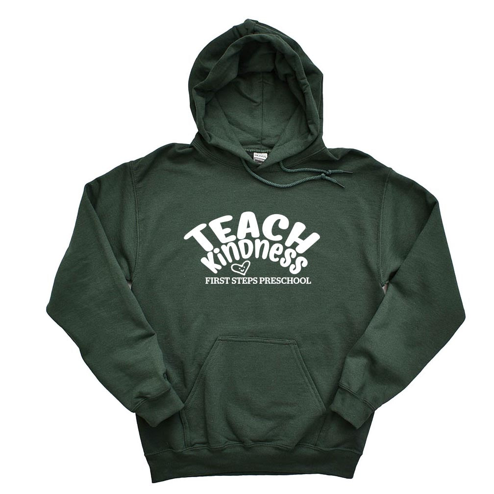TEACH KINDNESS HOODIE ~ FIRST STEPS PRESCHOOL ~ Gildan ~ adult ~ classic fit