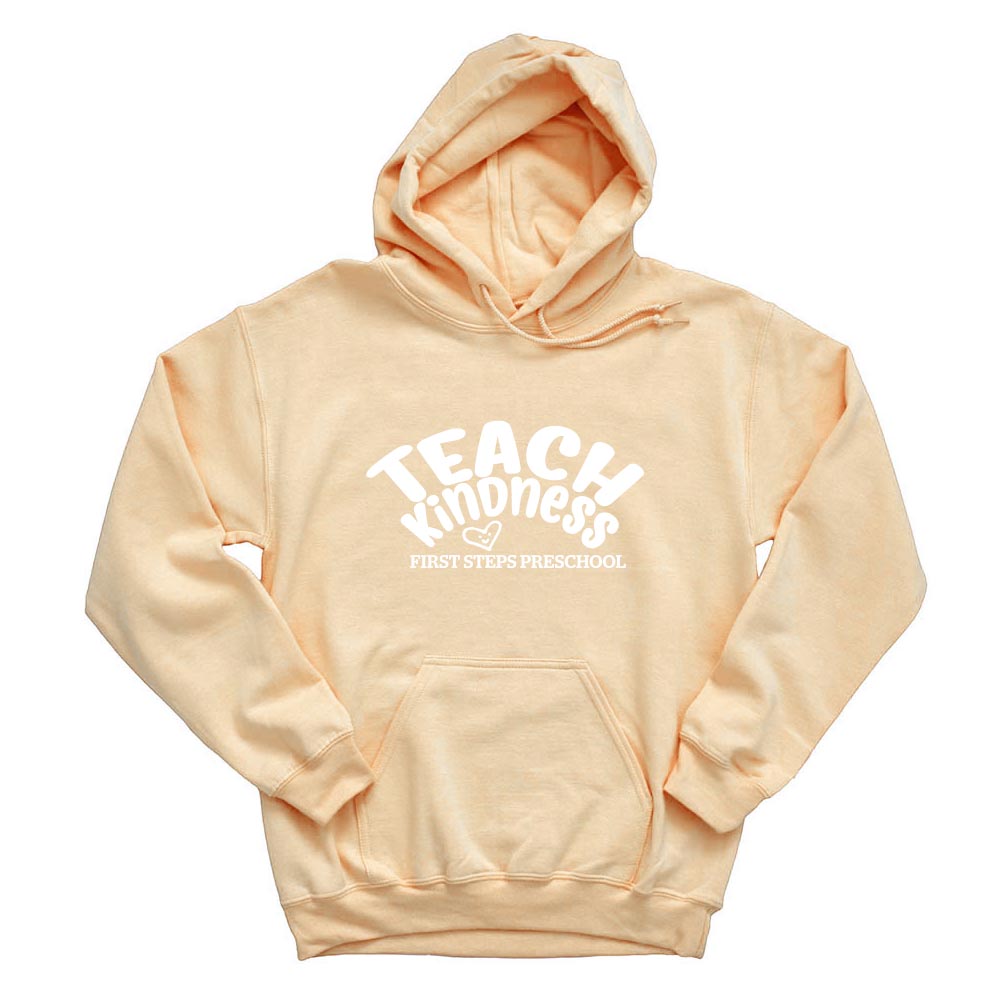 TEACH KINDNESS HOODIE ~ FIRST STEPS PRESCHOOL ~ Gildan ~ adult ~ classic fit