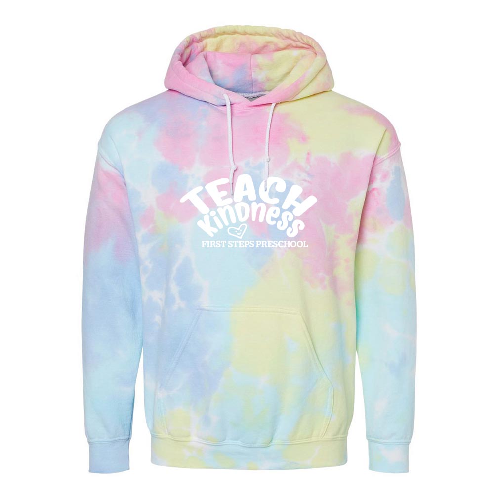 Teach Kindness ~ Tie Dye Hoodie ~ First Steps Preschool