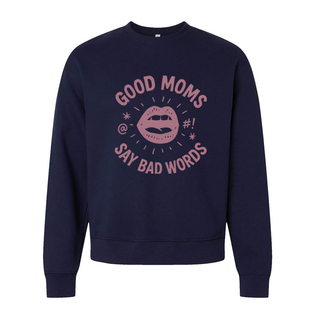 Good Moms Say Bad Words ~ Heavyweight Crewneck Sweatshirt ~ humanKIND-navy