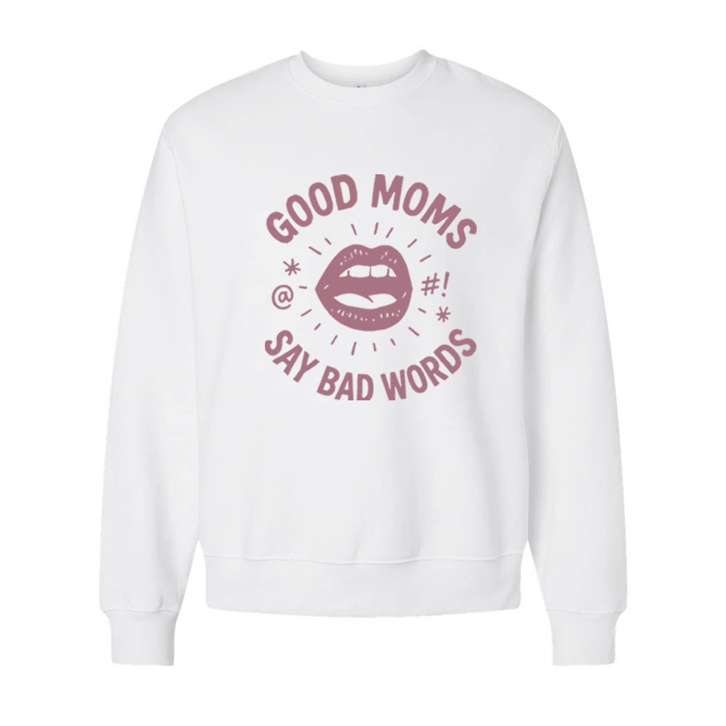 Good Moms Say Bad Words ~ Heavyweight Crewneck Sweatshirt ~ humanKIND-white