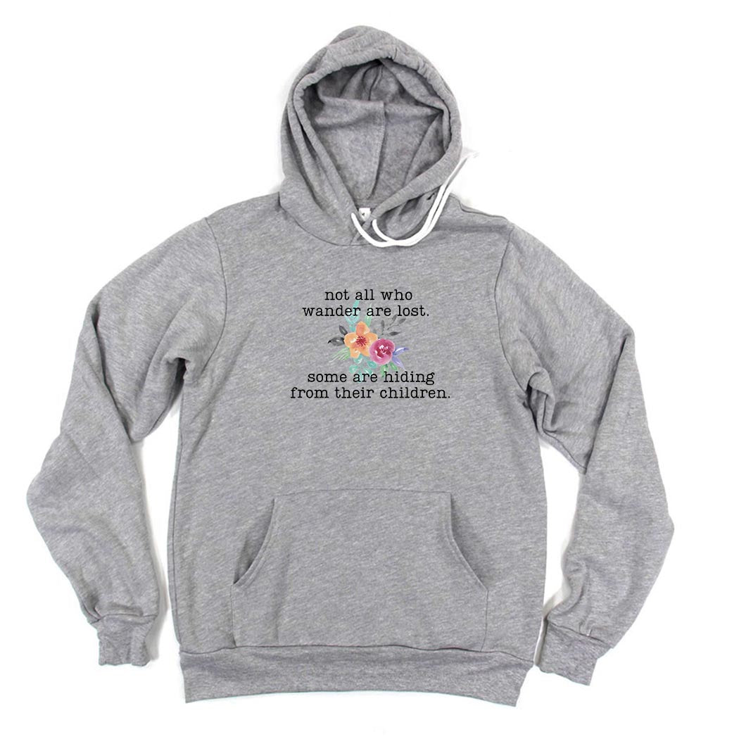 Not All Who Wander Are Lost. ~ Sponge Fleece Hoodie ~ humanKIND