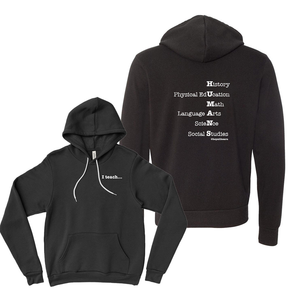 I Teach Humans ~ Hoodie ~ Ali Hearn