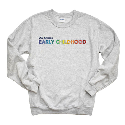 EARLY CHILDHOOD RAINBOW  ~ JCC CHICAGO EARLY CHILDHOOD ~  adult crewneck sweatshirt